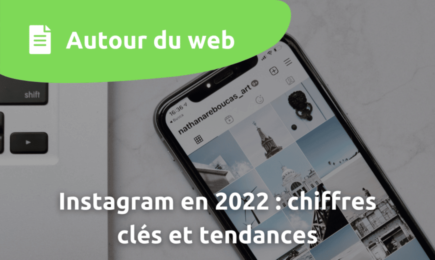 instagram en 2022 chiffres clés et tendances image